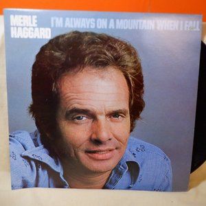 ~~~ MERLE HAGGARD ~~~ I'm Always on a Mountain When I Fall